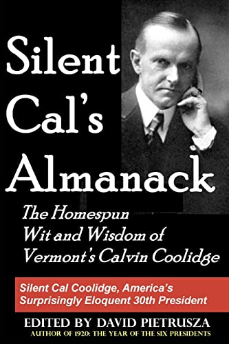 Stock image for Silent Cal's Almanack : The Homespun Wit and Wisdom of Vermont's Calvin Coolidge for sale by Better World Books