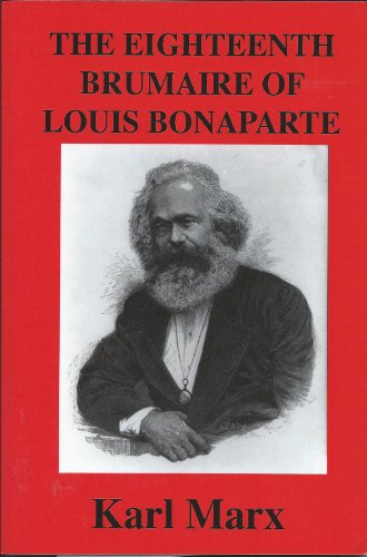 The Eighteenth Brumaire Of Louis Bonaparte - Marx, Karl