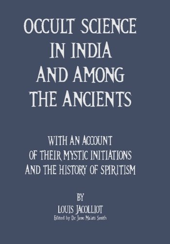 Beispielbild fr Occult Science In India And Among The Ancients: With An Account Of Their Mystic Initiations And The History Of Spiritism zum Verkauf von Ergodebooks