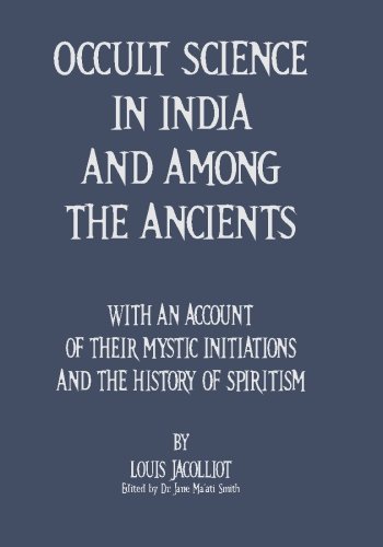 Imagen de archivo de Occult Science In India And Among The Ancients: With An Account Of Their Mystic Initiations And The History Of Spiritism a la venta por Ergodebooks