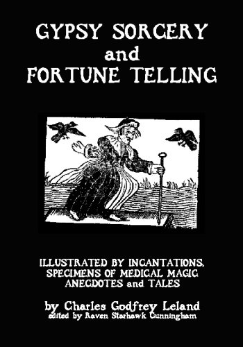 Beispielbild fr Gypsy Sorcery And Fortune Telling: Illustrated By Incantations, Specimens Of Medical Magic Anecdotes And Tales zum Verkauf von WorldofBooks