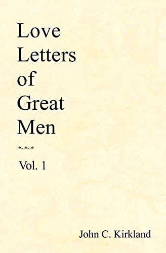 Stock image for Love Letters of Great Men, Vol. 1 for sale by Goodwill Books
