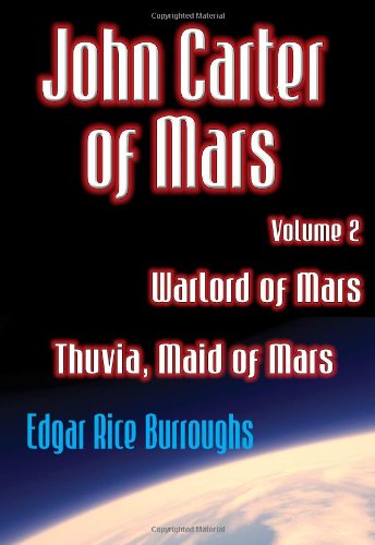 Stock image for John Carter of Mars - Warlord of Mars and Thuvia, Maid of Mars for sale by ThriftBooks-Atlanta