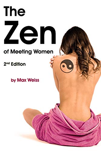 Stock image for The Zen of Meeting Women, 2nd Edition for sale by SecondSale