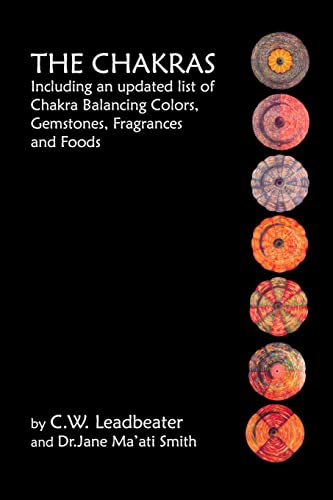 Stock image for The Chakras: Including An Updated List Of Chakra Balancing Colors, Gemstones, Fragrances And Foods for sale by HPB-Diamond