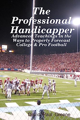 Imagen de archivo de The Professional Handicapper: Advanced Teachings In The Ways To Properly Forecast College & Pro Football a la venta por ThriftBooks-Dallas