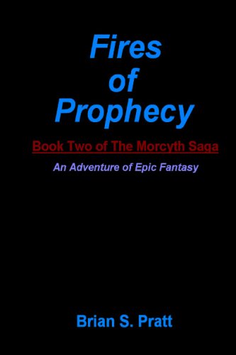 Beispielbild fr Fires Of Prophecy: Book Two Of The Morcyth Saga zum Verkauf von ThriftBooks-Dallas