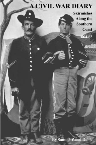 9781438269887: A Civil War Diary: Skirmishes Along The Southern Coast 1864-65: Volume 1