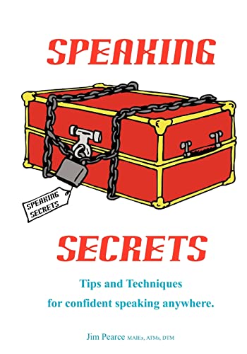 Speaking Secrets: Tips And Techniques For Confident Speaking Anywhere (9781438276229) by Pearce, Jim