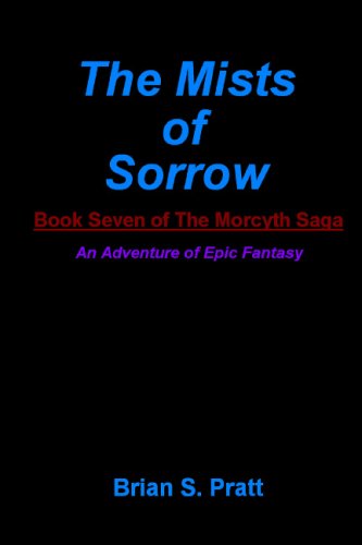 Beispielbild fr The Mists Of Sorrow: Book Seven Of The Morcyth Saga zum Verkauf von Irish Booksellers