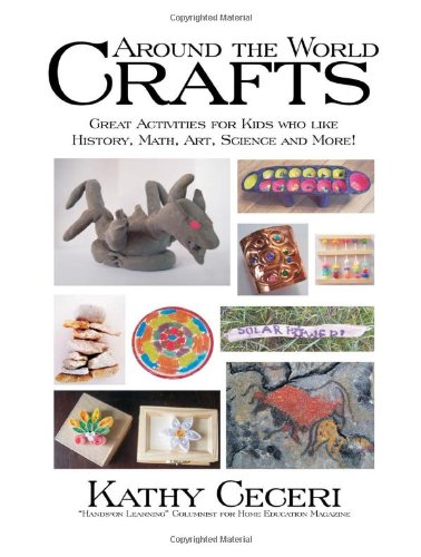 9781438278001: Around The World Crafts: Great Activities For Kids Who Like History, Math, Art, Science And More!