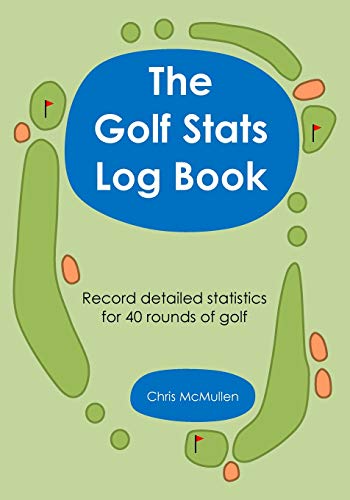 Beispielbild fr The Golf Stats Log Book: Record Detailed Statistics For 40 Rounds Of Golf zum Verkauf von Goodwill Books