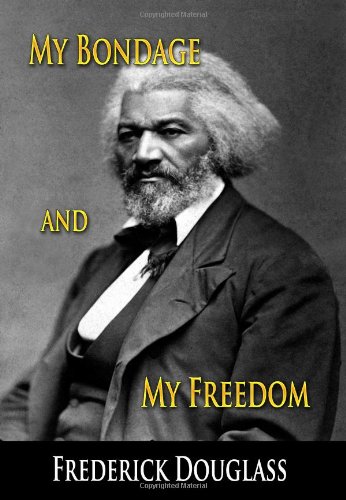 

My Bondage and My Freedom