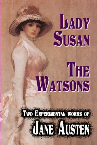 Stock image for Lady Susan : The Watsons : Two Experimental Works Of Jane Austen for sale by SecondSale