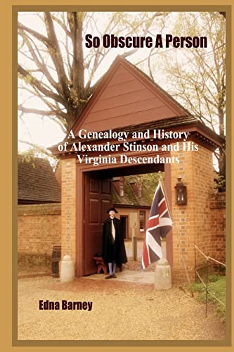 Beispielbild fr So Obscure A Person: A Genealogy And History Of Alexander Stinson And His Virginia Descendants zum Verkauf von Save With Sam