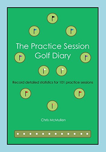 Stock image for The Practice Session Golf Diary: Record Detailed Notes For 101 Practice Sessions for sale by ThriftBooks-Dallas