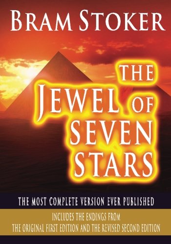 Stock image for The Jewel Of Seven Stars - The Most Complete Version Ever Published: Includes The Endings From The Original First Edition And The Revised Second Edition for sale by ThriftBooks-Dallas