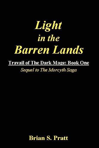 Stock image for Light in the Barren Lands: Travail of the Dark Mage (Book One) for sale by ThriftBooks-Dallas