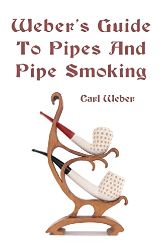 Weber's Guide To Pipes And Pipe Smoking (9781438288512) by Weber, Carl