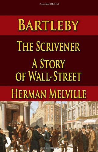 Imagen de archivo de Bartleby, The Scrivener : A Story of Wall-Street a la venta por ThriftBooks-Dallas