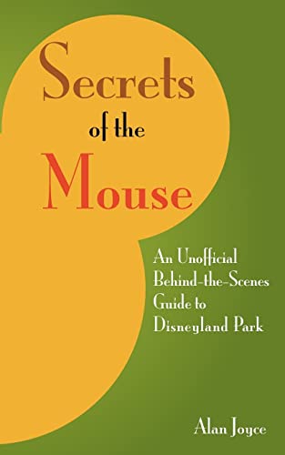 9781438290942: Secrets Of The Mouse: An Unofficial Behind-The-Scenes Guide To Disneyland Park