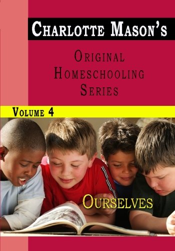 Imagen de archivo de Charlotte Mason's Original Homeschooling Series, Vol. 4: Ourselves a la venta por Half Price Books Inc.