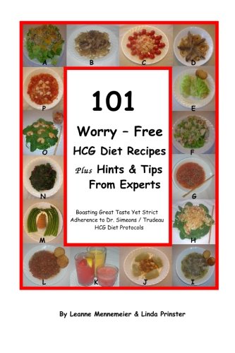 Beispielbild für 101 Worry - Free Hcg Diet Recipes Plus Hints & Tips From Experts: Great Taste Yet Strict Adherance To Dr. Simeons / Trudeau Hcg Protocol zum Verkauf von OwlsBooks