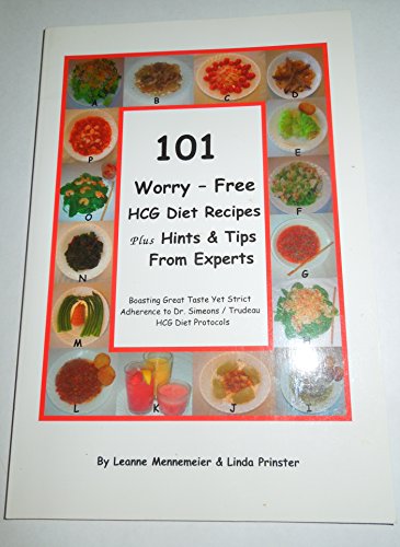 9781438298245: 101 Worry - Free Hcg Diet Recipes Plus Hints & Tips From Experts: Great Taste Yet Strict Adherance To Dr. Simeons / Trudeau Hcg Protocol