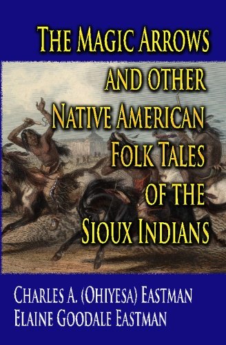 Beispielbild fr The Magic Arrows and other Native American Folk Tales of the Sioux Indians zum Verkauf von Revaluation Books