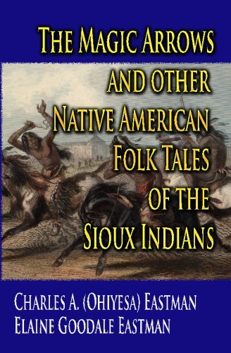 Stock image for The Magic Arrows and other Native American Folk Tales of the Sioux Indians for sale by Revaluation Books