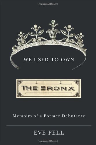 Beispielbild fr We Used to Own the Bronx: Memoirs of a Former Debutante zum Verkauf von GF Books, Inc.