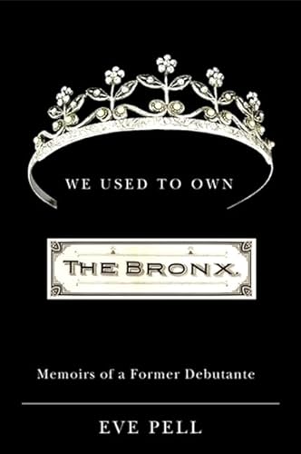 Stock image for We Used to Own the Bronx: Memoirs of a Former Debutante for sale by GF Books, Inc.