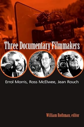 9781438425023: Three Documentary Filmmakers: Errol Morris, Ross Mcelwee, Jean Rouch