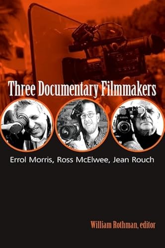 Stock image for Three Documentary Filmmakers: Errol Morris, Ross McElwee, Jean Rouch (Suny Series, Horizons of Cinema) for sale by Textbooks_Source