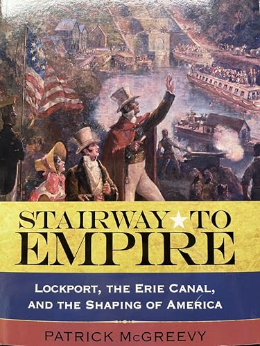 9781438425283: Stairway to Empire: Lockport, the Erie Canal, and the Shaping of America