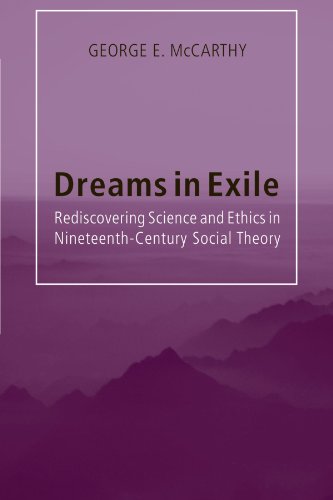 Stock image for Dreams in Exile: Rediscovering Science and Ethics in Nineteenth-Century Social Theory for sale by BooksRun