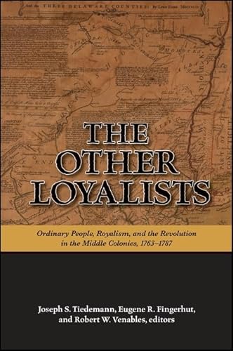 9781438425894: The Other Loyalists: Ordinary People, Royalism, and the Revolution in the Middle Colonies, 1763-1787