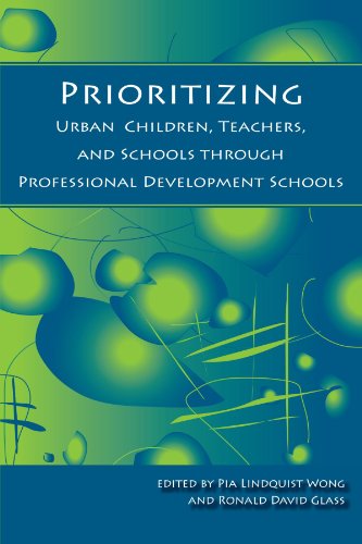 Stock image for Prioritizing Urban Children, Teachers, and Schools Through Professional Development Schools. for sale by Priceless Books