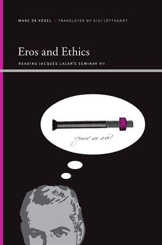 Beispielbild fr Eros and Ethics: Reading Jacques Lacan's Seminar VII (Suny Series Insinuations: Philosophy, Psychoanalysis, Literature) zum Verkauf von Books From California