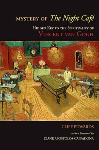 Stock image for Mystery of the Night Caf: Hidden Key to the Spirituality of Vincent Van Gogh for sale by Irish Booksellers