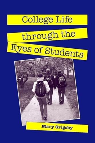 College Life through the Eyes of Students (9781438426204) by Grigsby, Mary