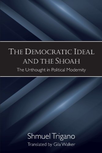 Beispielbild fr Democratic Ideal and the Shoah, The: The Unthought in Political Modernity (Suny Series in Contemporary Jewish Thought) zum Verkauf von Irish Booksellers