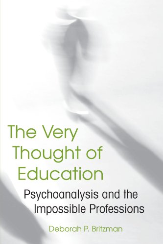 Stock image for The Very Thought of Education: Psychoanalysis and the Impossible Professions for sale by Goodwill Books