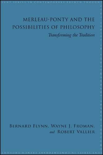 Imagen de archivo de Merleau-ponty and the Possibilities of Philosophy: Transforming the Tradition (SUNY series in Contemporary French Thought) a la venta por Books From California