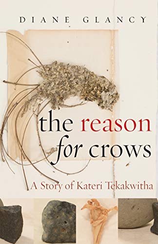 The Reason for Crows: A Story of Kateri Tekakwitha (Excelsior Editions)