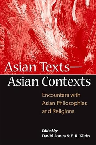 Stock image for Asian Texts - Asian Contexts : Encounters with Asian Philosophies and Religions for sale by Better World Books