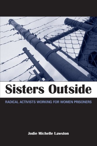 Beispielbild fr Sisters Outside: Radical Activists Working for Women Prisoners (SUNY Series in Women, Crime, and Criminology) zum Verkauf von Books From California