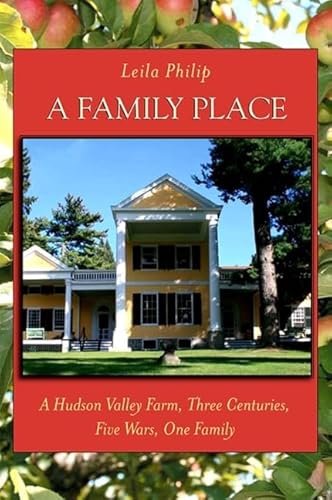 Stock image for A Family Place: A Hudson Valley Farm, Three Centuries, Five Wars, One Family (Excelsior Editions) for sale by Wonder Book