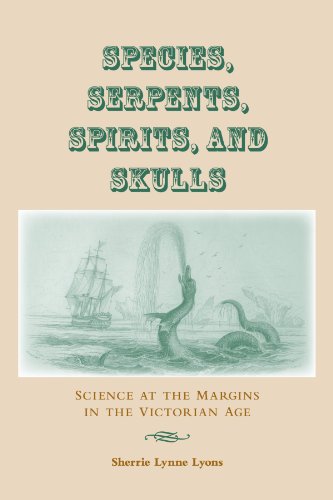 9781438427980: Species, Serpents, Spirits, and Skulls: Science at the Margins in the Victorian Age