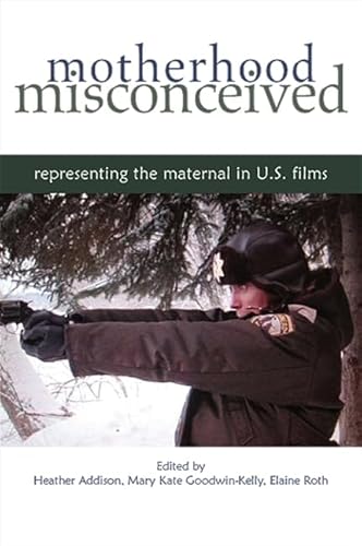 9781438428123: Motherhood Misconceived: Representing the Maternal in U.S. Films